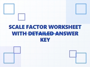 Scale Factor Worksheets with Detailed Answer Keys